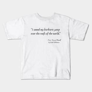 A Quote from "Song of Myself" by Walt Whitman Kids T-Shirt
